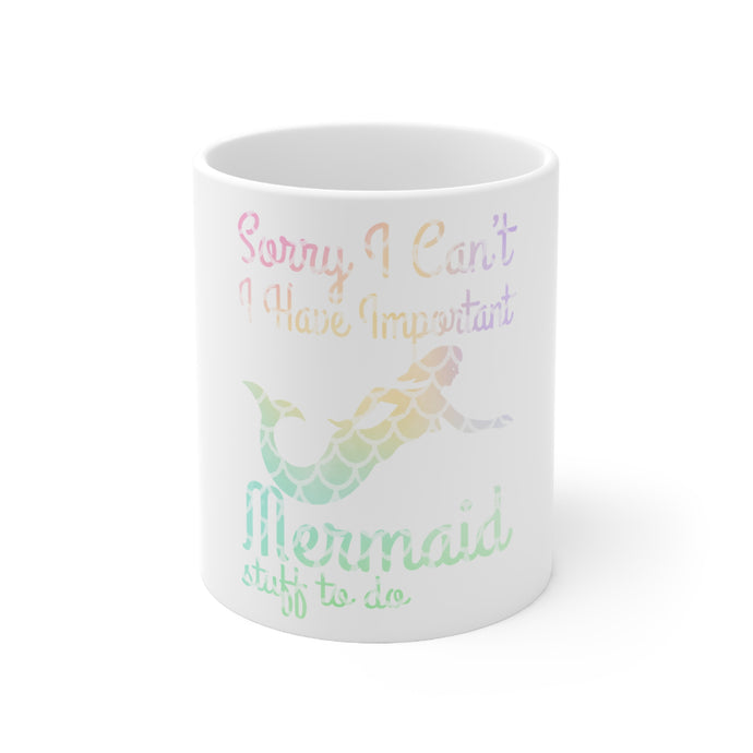 DistinctInk Glossy White Coffee / Tea Mug - Sorry I Have Important Mermaids Stuff
