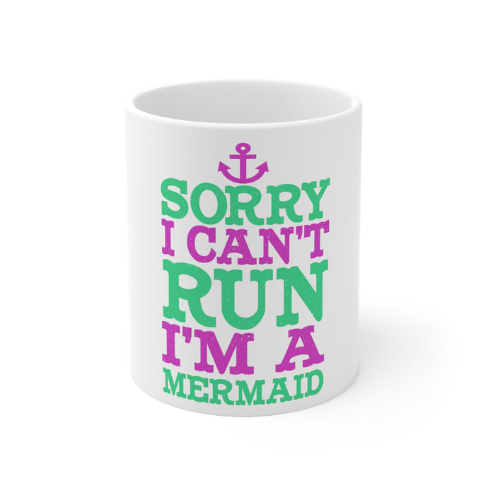 DistinctInk Glossy White Coffee / Tea Mug - Sorry I Can't Run I'm a Mermaid