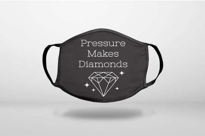 Pressure Makes Diamonds - Black / White - 3-Ply Reusable Soft Face Mask Covering, Unisex, Cotton Inner Layer