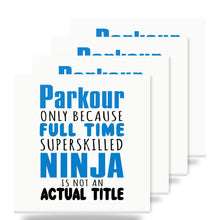 Parkour Because Super Skilled Ninja Not Actual ceramic coasters set of 4