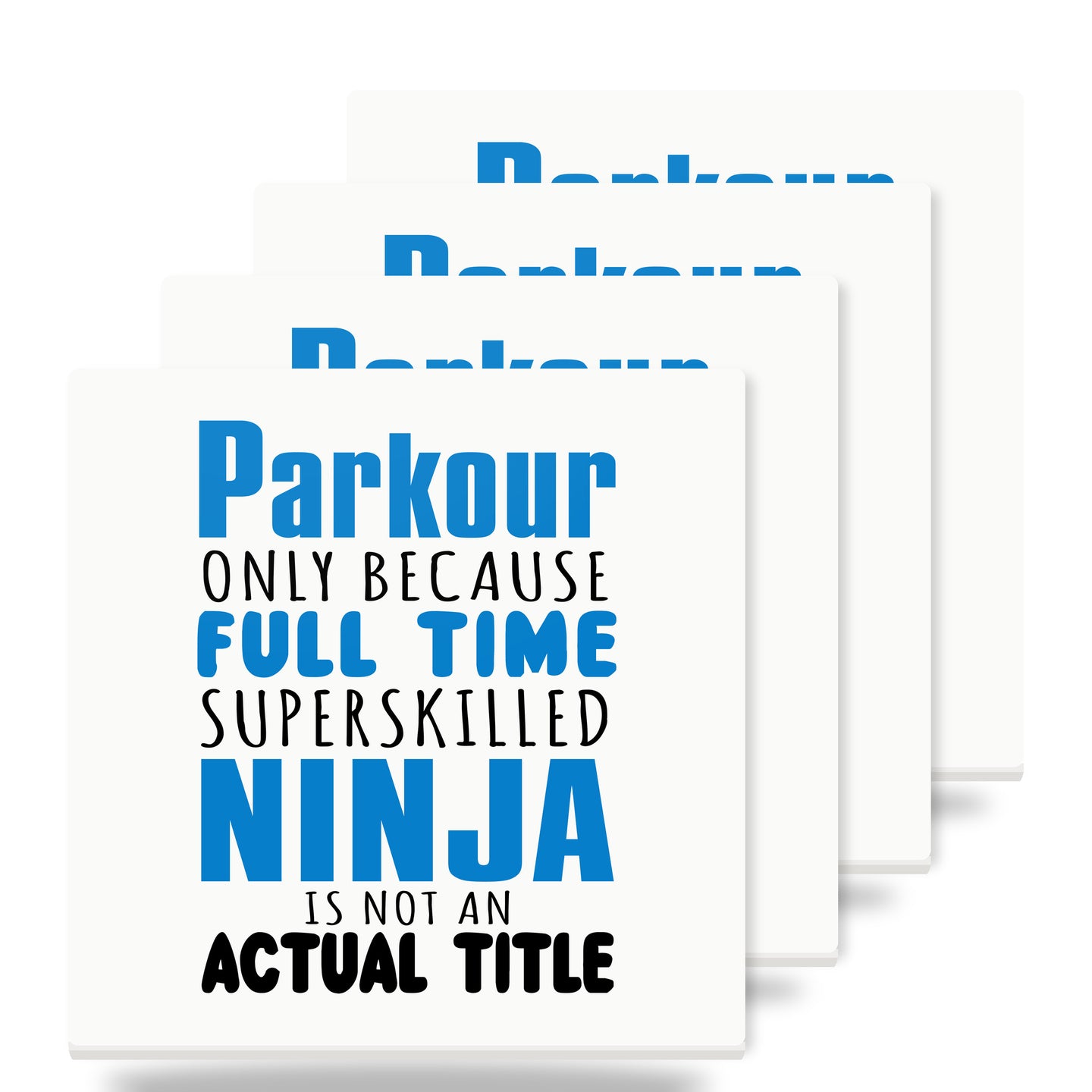 Parkour Because Super Skilled Ninja Not Actual ceramic coasters set of 4