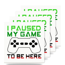 I Paused My Game to Be Here Gamer Video Games ceramic coasters set of 4