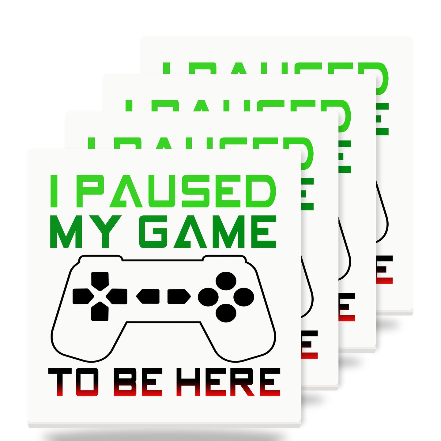 I Paused My Game to Be Here Gamer Video Games ceramic coasters set of 4