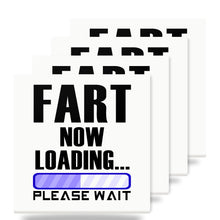 Fart Now Loading - Please Wait ceramic coasters set of 4