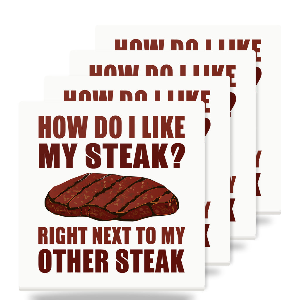 Like My Steak Next to My Other Steak ceramic coasters set of 4
