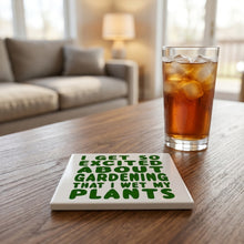 I Get So Exciting About Gardening I Wet My PLANTS ceramic coasters set of 4, lifestyle