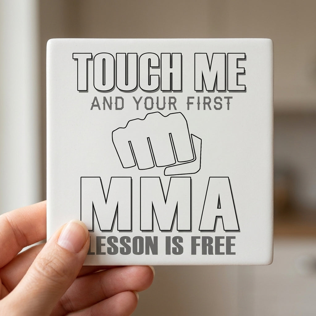 Touch Me. First MMA Lesson is Free. ceramic coasters set of 4, in hand