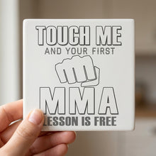 Touch Me. First MMA Lesson is Free. ceramic coasters set of 4, in hand