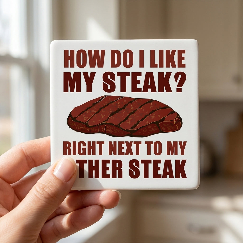 Like My Steak Next to My Other Steak ceramic coasters set of 4, in hand