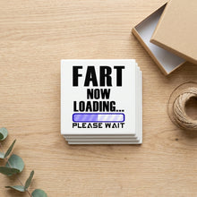 Fart Now Loading - Please Wait ceramic coasters set of 4, gift set