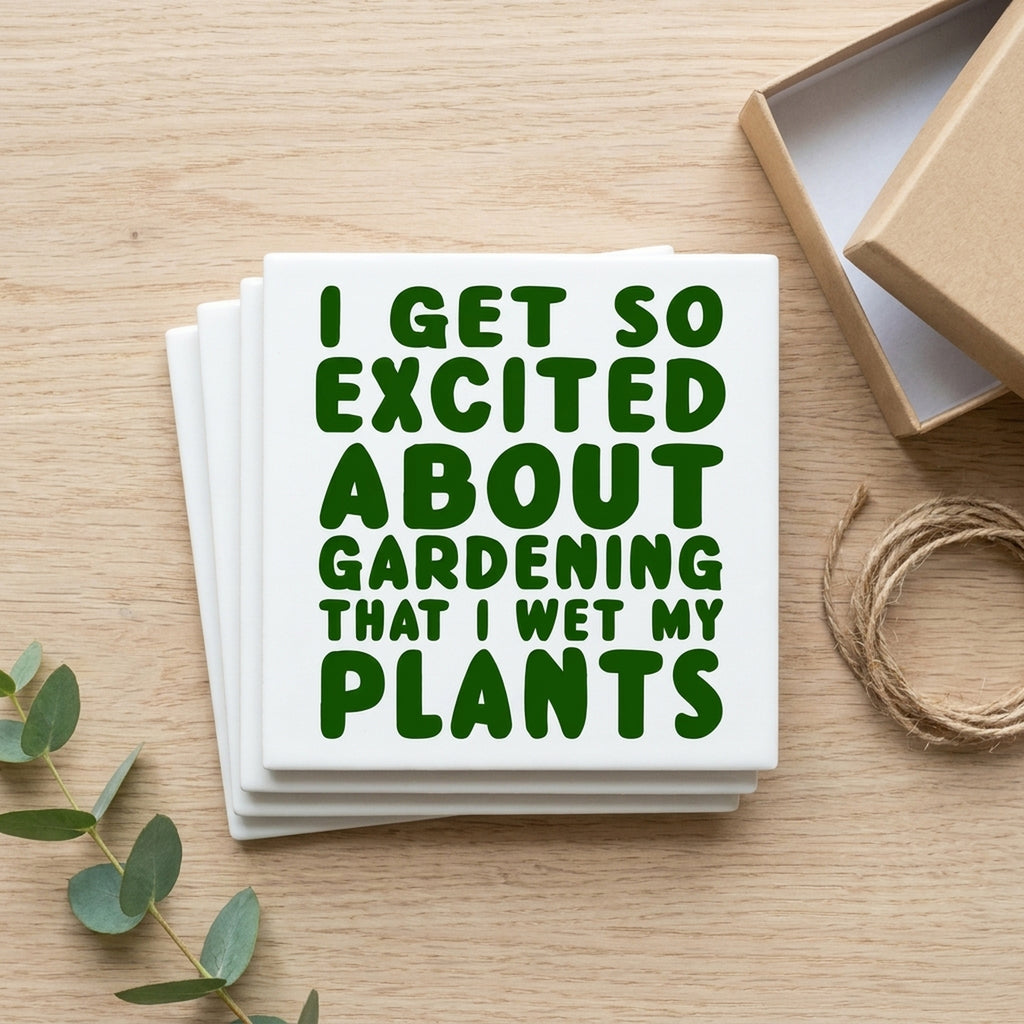 I Get So Exciting About Gardening I Wet My PLANTS ceramic coasters set of 4, gift set