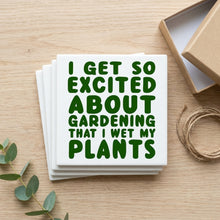 I Get So Exciting About Gardening I Wet My PLANTS ceramic coasters set of 4, gift set