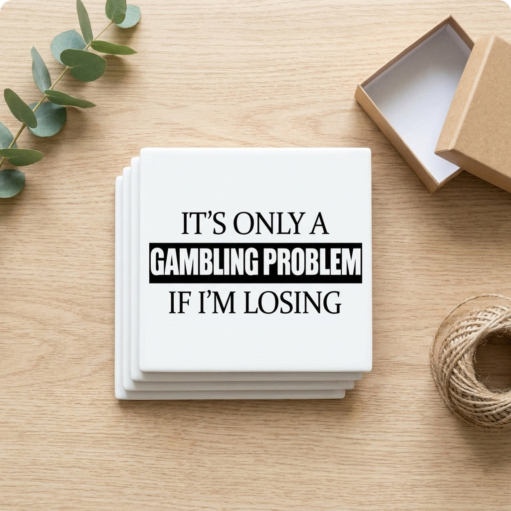 It's Only a Gambling Problem if I'm Losing ceramic coasters set of 4, gift set