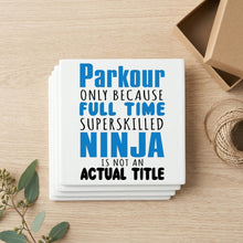 Parkour Because Super Skilled Ninja Not Actual ceramic coasters set of 4, gift set