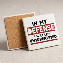 In My Defense, I Was Left Unsupervised ceramic coasters set of 4, cork back