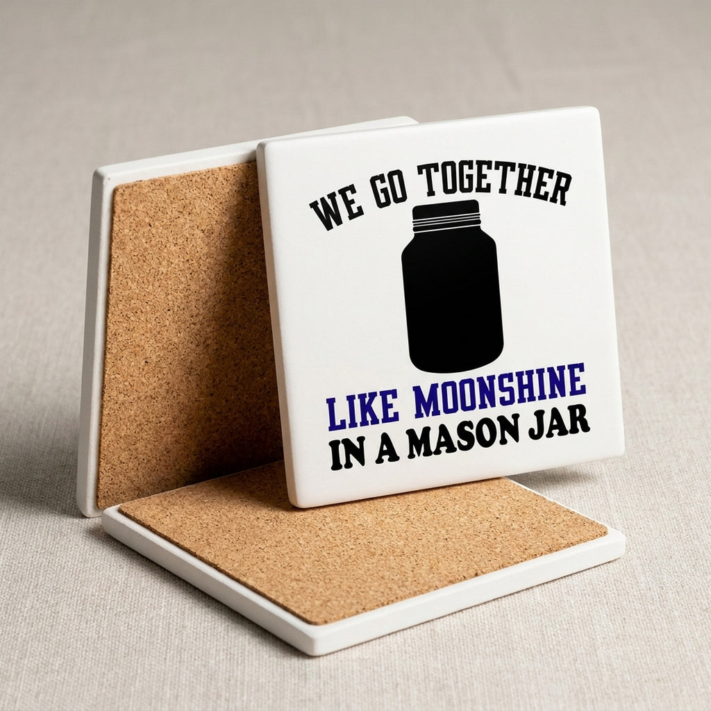 We Go Together Like Moonshine in a Mason Jar ceramic coasters set of 4, cork back