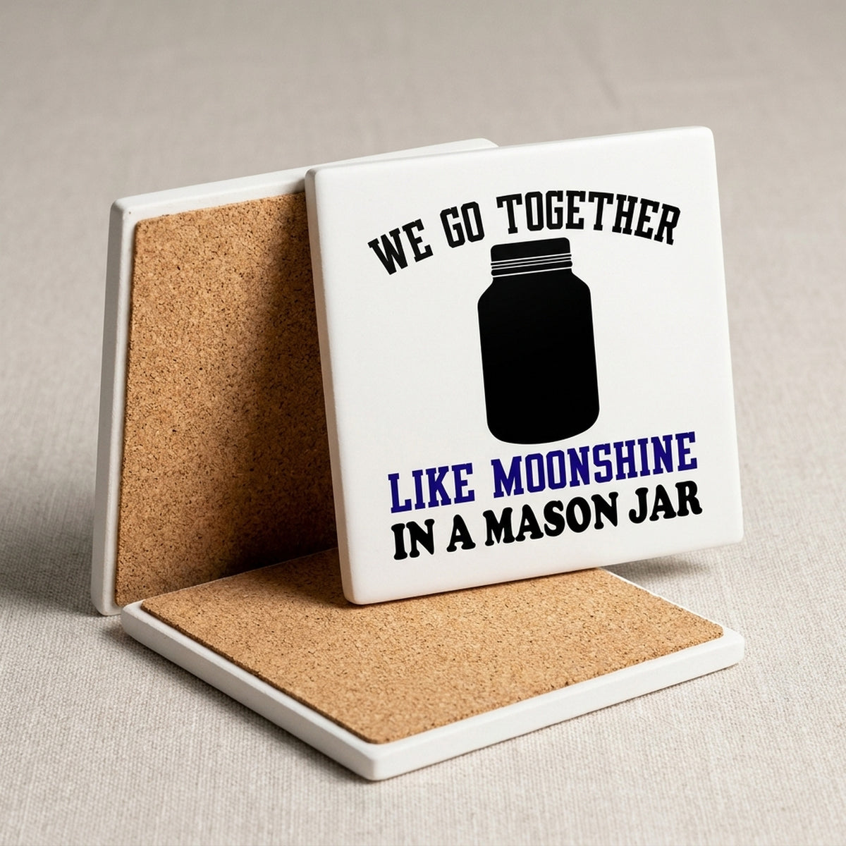 We Go Together Like Moonshine in a Mason Jar ceramic coasters set of 4, cork back