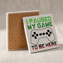 I Paused My Game to Be Here Gamer Video Games ceramic coasters set of 4, cork back