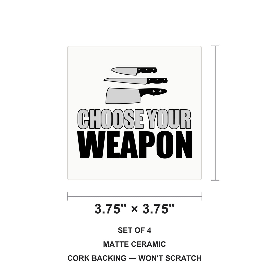 Choose Your Weapon - Chef Knives ceramic coasters set of 4, size 3.75 inches