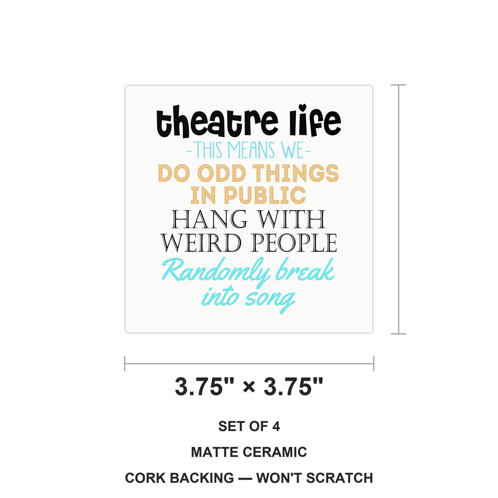 Theatre Life - Odd Things in Public ceramic coasters set of 4, size 3.75 inches
