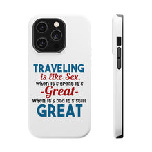 DistinctInk ToughCase for Apple iPhone, Compatible with MagSafe Charging - Traveling Like Sex, Bad is Still Great