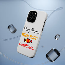 DistinctInk ToughCase for Apple iPhone, Compatible with MagSafe Charging - Slay Them With Your Sweetness