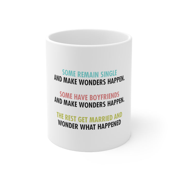 DistinctInk Glossy White Coffee / Tea Mug - Some Single, Some Boyfriends, Rest Married