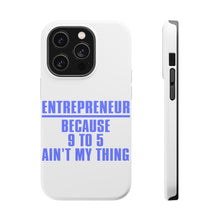DistinctInk ToughCase for Apple iPhone, Compatible with MagSafe Charging - Entrepreneur Because 9 to 5 Ain't My Thing
