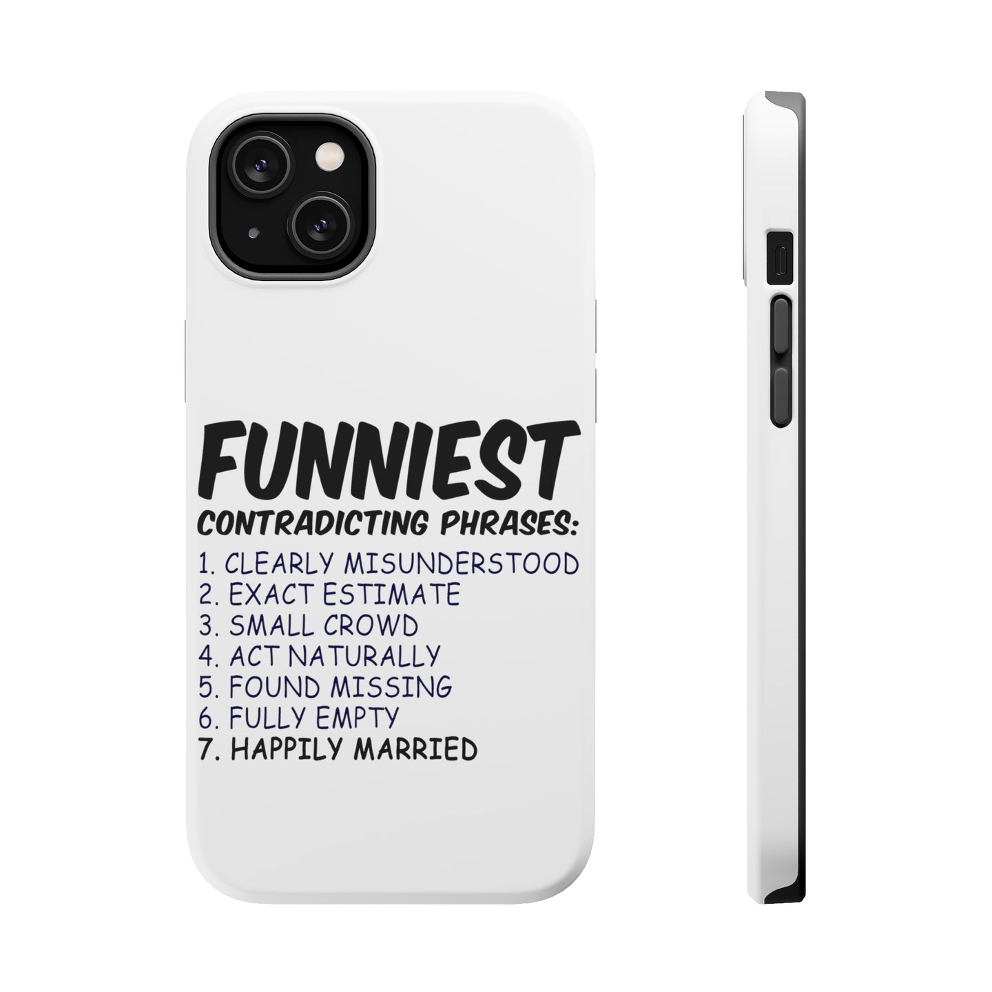 DistinctInk ToughCase for Apple iPhone, Compatible with MagSafe Charging - Funniest Contradicting Phrases - Married