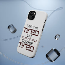 DistinctInk ToughCase for Apple iPhone, Compatible with MagSafe Charging - There's Not Tired Like End of Year Teacher