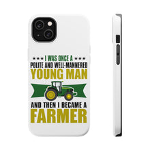 DistinctInk ToughCase for Apple iPhone, Compatible with MagSafe Charging - Was Well Mannered Young Man Then Farmer