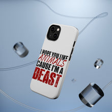 DistinctInk ToughCase for Apple iPhone, Compatible with MagSafe Charging - I Hope You Like Animals Cause I'm A Beast