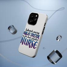 DistinctInk ToughCase for Apple iPhone, Compatible with MagSafe Charging - Behind Every Great Doctor Even Greater Nurse