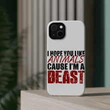 DistinctInk ToughCase for Apple iPhone, Compatible with MagSafe Charging - I Hope You Like Animals Cause I'm A Beast
