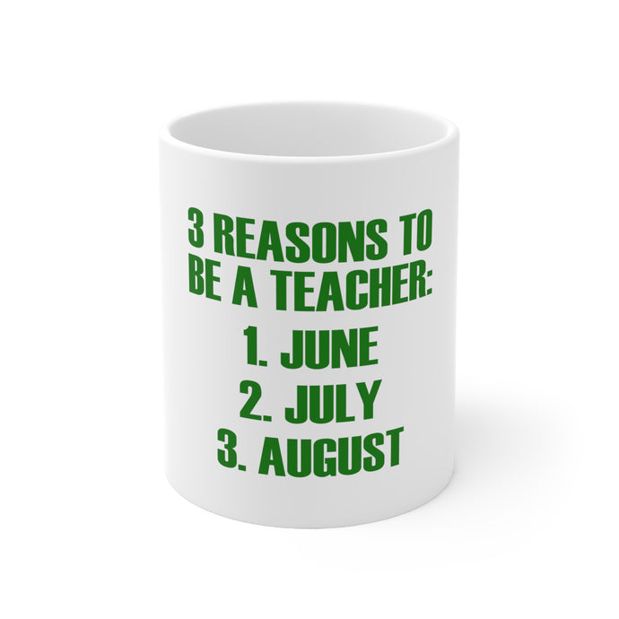 DistinctInk Glossy White Coffee / Tea Mug - Reasons to be a Teacher June July August