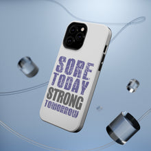 DistinctInk ToughCase for Apple iPhone, Compatible with MagSafe Charging - Sore Today Strong Tomorrow