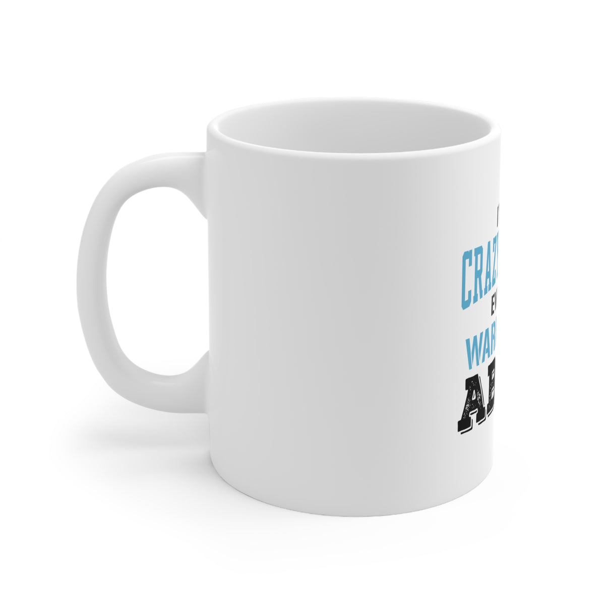 Glossy White Coffee / Tea Mug - I'm The Crazy Famer Warned You About, view 2