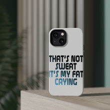 DistinctInk ToughCase for Apple iPhone, Compatible with MagSafe Charging - That's Not Sweat It's My Fat Crying