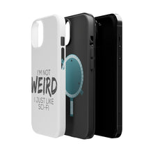 DistinctInk ToughCase for Apple iPhone, Compatible with MagSafe Charging - I'm Not Weird, I Just Like Sci-Fi