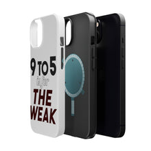 DistinctInk ToughCase for Apple iPhone, Compatible with MagSafe Charging - 9 to 5 Is For the Weak