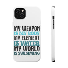 DistinctInk ToughCase for Apple iPhone, Compatible with MagSafe Charging - Swimming My Weapon is My Body Water