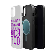 DistinctInk ToughCase for Apple iPhone, Compatible with MagSafe Charging - Not Just a Princess But a Bad Bitch Too