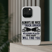 DistinctInk ToughCase for Apple iPhone, Compatible with MagSafe Charging - Be Nice to Truck Drivers Know Where Nobody