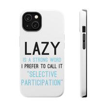 DistinctInk ToughCase for Apple iPhone, Compatible with MagSafe Charging - Lazy - Selective Participation