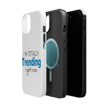 DistinctInk ToughCase for Apple iPhone, Compatible with MagSafe Charging - I'm Totally Trending Right Now