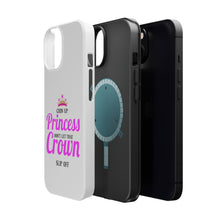 DistinctInk ToughCase for Apple iPhone, Compatible with MagSafe Charging - Chin Up Princess Don't Let That Crown Slip Off