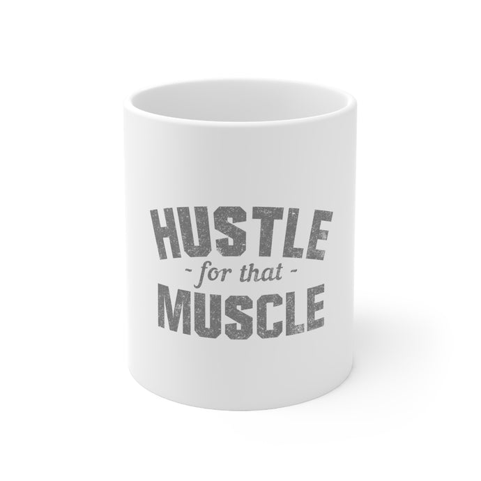 DistinctInk Glossy White Coffee / Tea Mug - Hustle for that Muscle