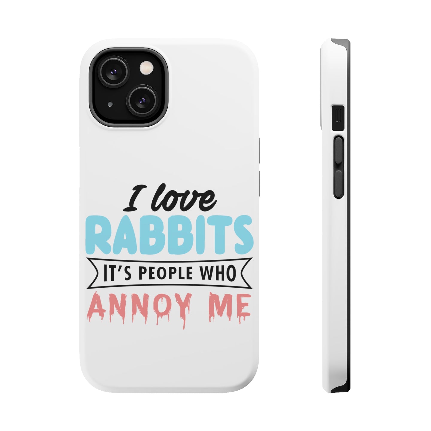 DistinctInk ToughCase for Apple iPhone, Compatible with MagSafe Charging - Love Rabbits - People Annoy Me
