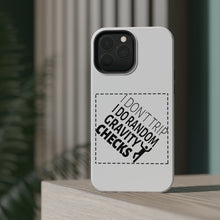DistinctInk ToughCase for Apple iPhone, Compatible with MagSafe Charging - I Don't Trip I Do Random Gravity Checks