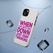 DistinctInk ToughCase for Apple iPhone, Compatible with MagSafe Charging - When Life Gets You Down Just Keep Twerking